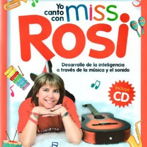 Libro + CD: Yo canto con Miss Rosi, Desarrollo de la inteligencia a través de la música y el sonido. (LIBRO FISICO)